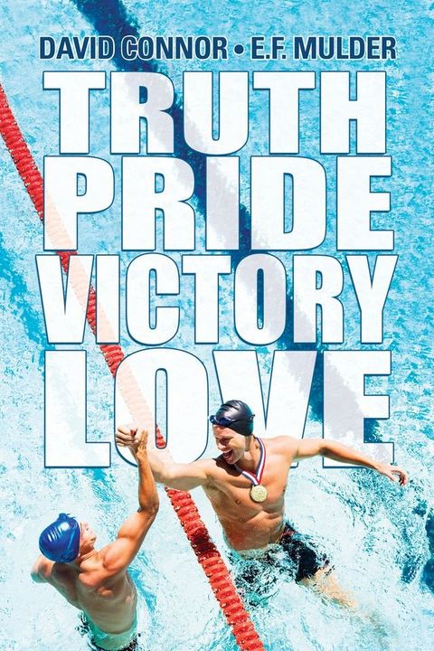 Truth, Pride, Victory, Love(Kobo/電子書)