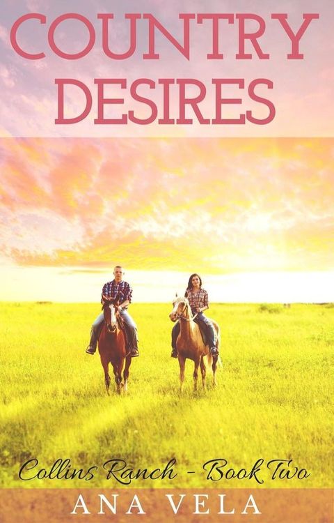 Country Desires (Collins Ranch - Book Two)(Kobo/電子書)