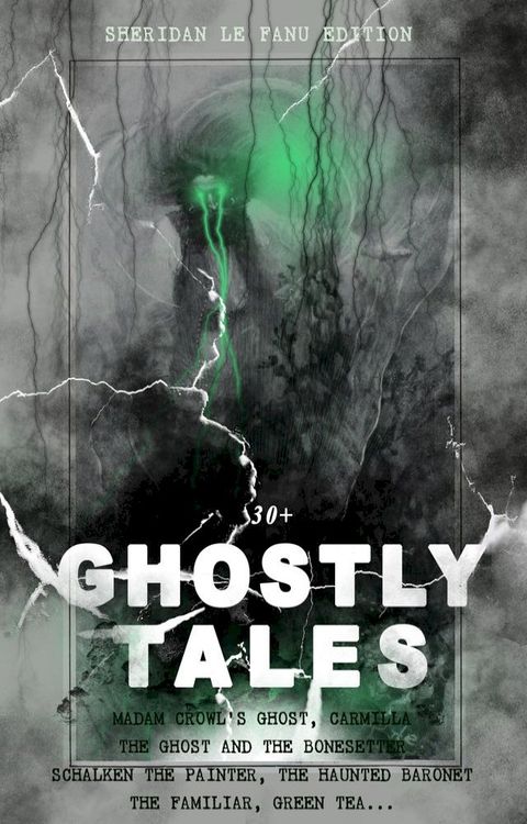 30+ GHOSTLY TALES - Sheridan Le Fanu Edition(Kobo/電子書)