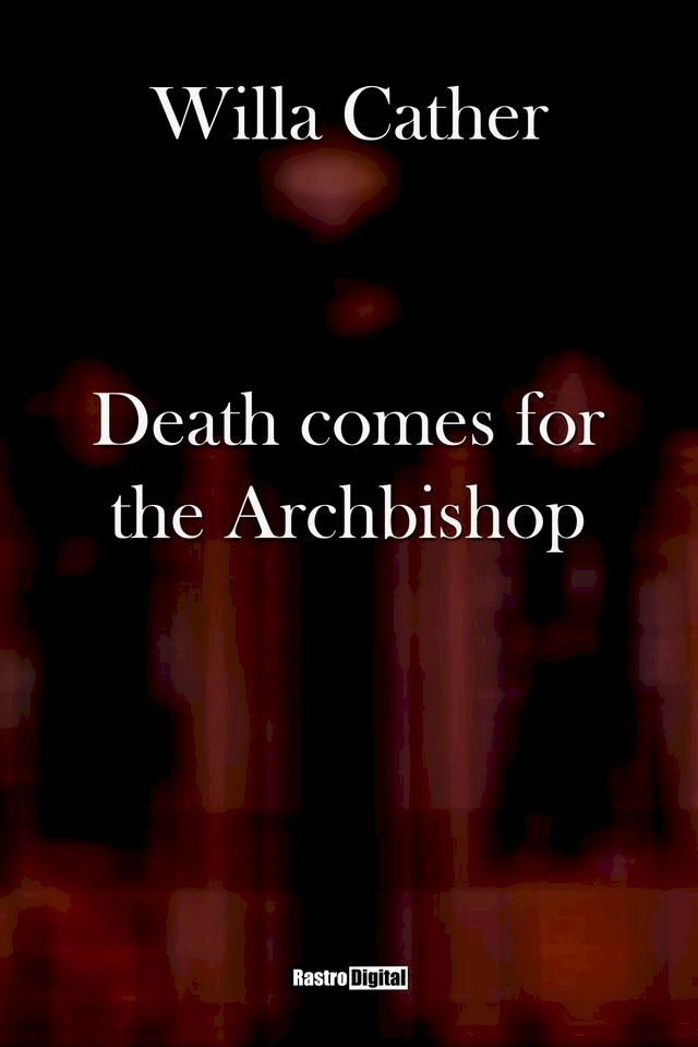  Death Comes for the Archbishop(Kobo/電子書)