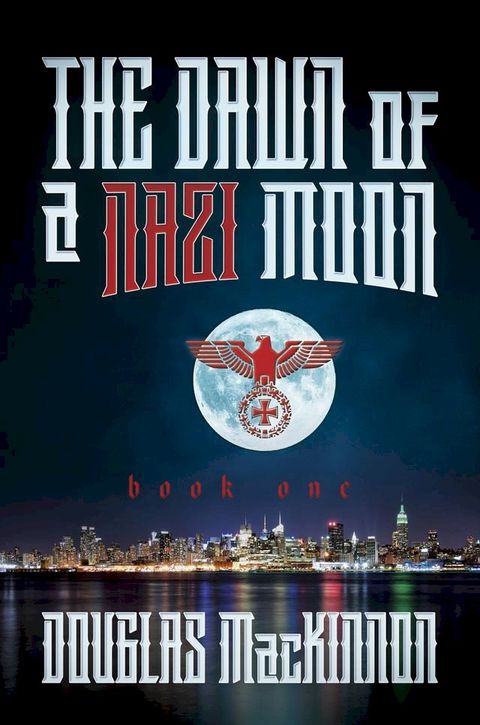 The Dawn of a Nazi Moon(Kobo/電子書)