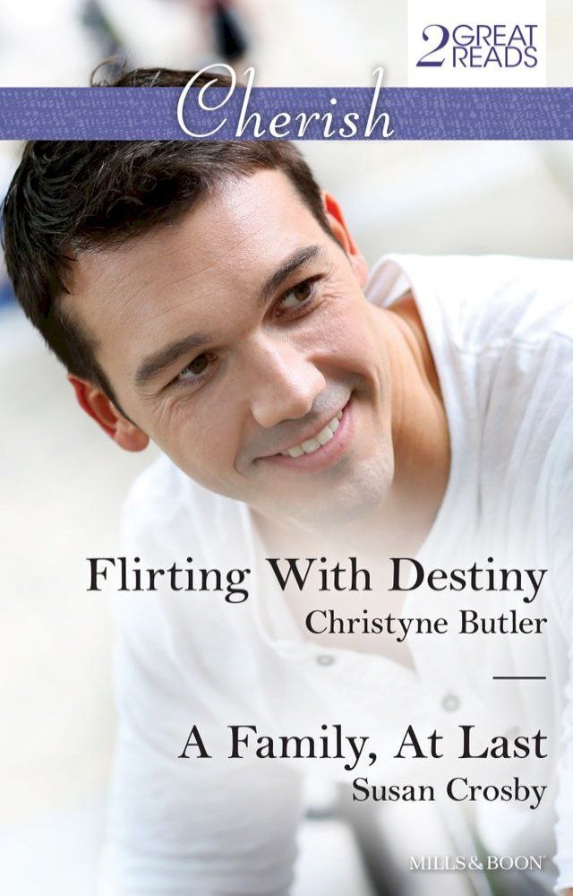  Flirting With Destiny/A Family, At Last(Kobo/電子書)