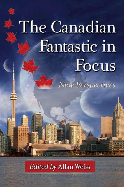 The Canadian Fantastic in Focus(Kobo/電子書)