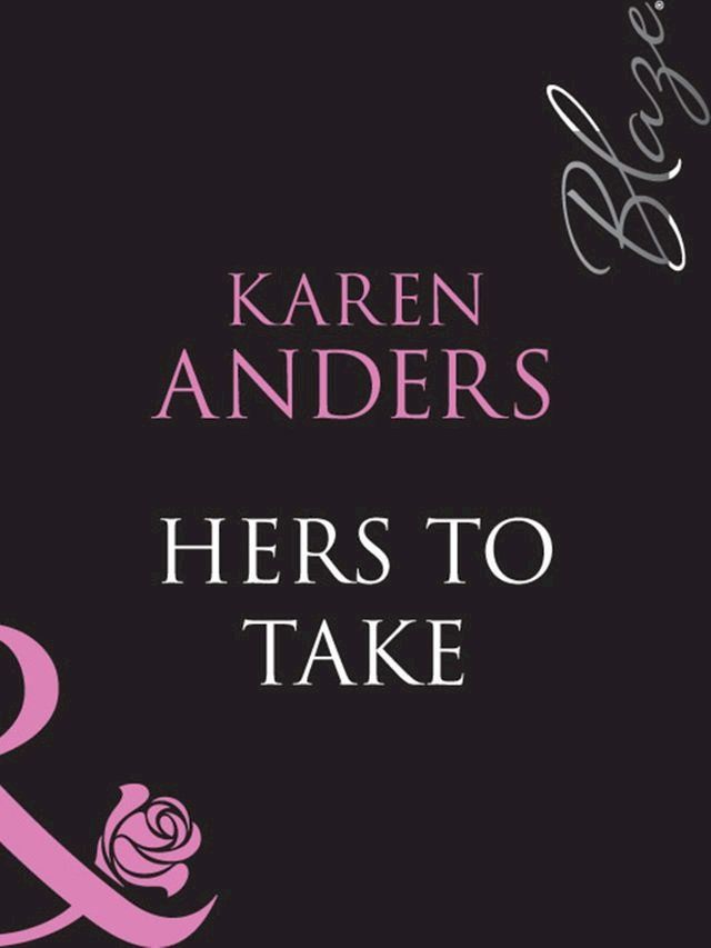  Hers To Take (Mills & Boon Blaze) (Women Who Dare, Book 28)(Kobo/電子書)