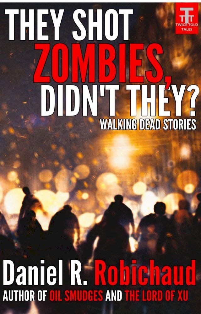  They Shot Zombies, Didn't They?(Kobo/電子書)