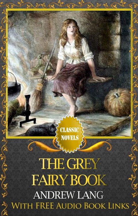 THE GREY FAIRY BOOK Classic Novels: New Illustrated [Free Audiobook Links](Kobo/電子書)