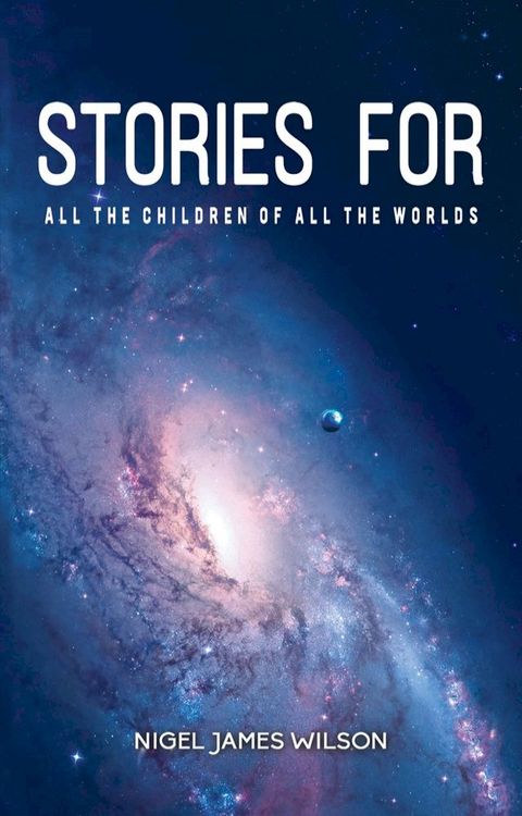 Stories For All The Children Of All The Worlds(Kobo/電子書)