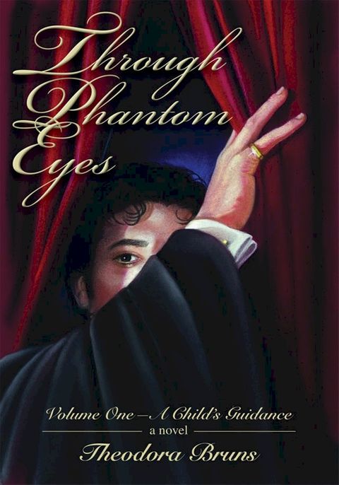 Through Phantom Eyes: Volume One(Kobo/電子書)