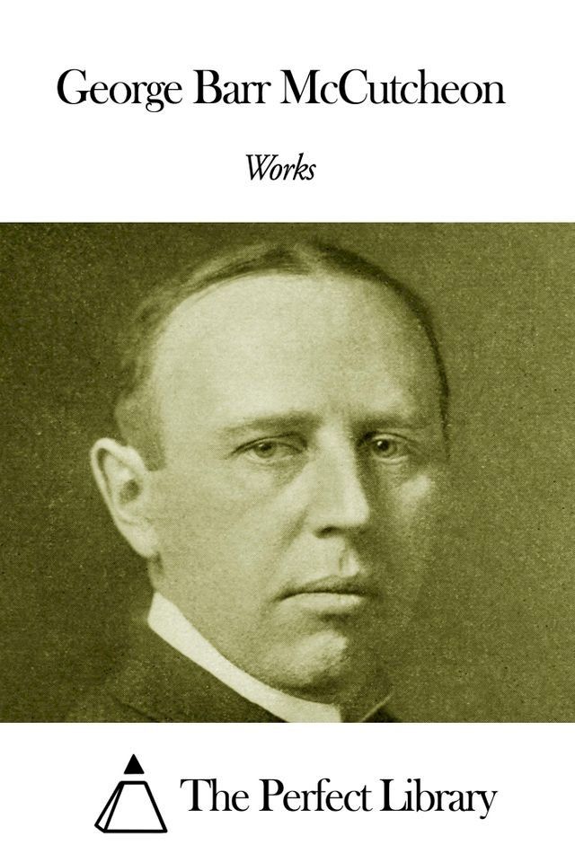  Works of George Barr McCutcheon(Kobo/電子書)