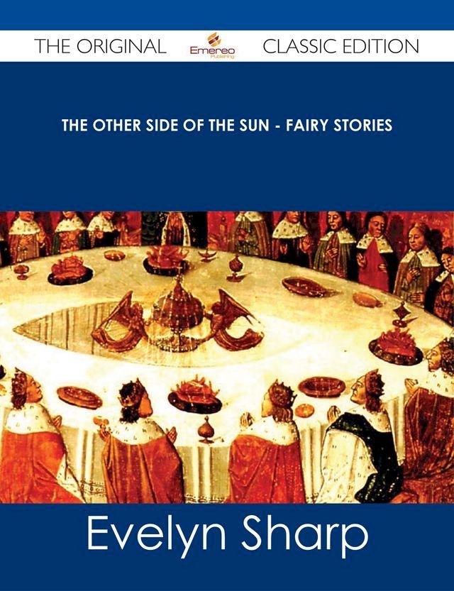  The Other Side of the Sun - Fairy Stories - The Original Classic Edition(Kobo/電子書)