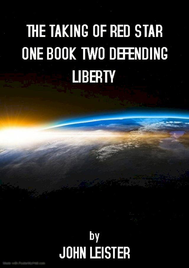  The Taking Of Red Star One Book Two Defending Liberty(Kobo/電子書)