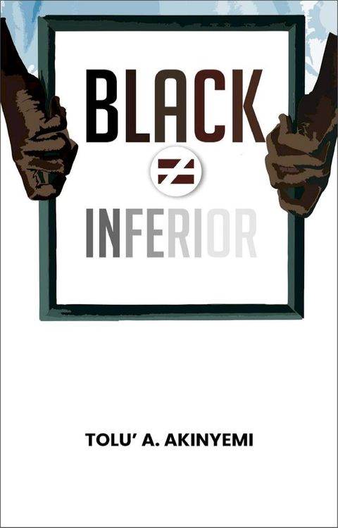 Black Does Not Equal Inferior(Kobo/電子書)