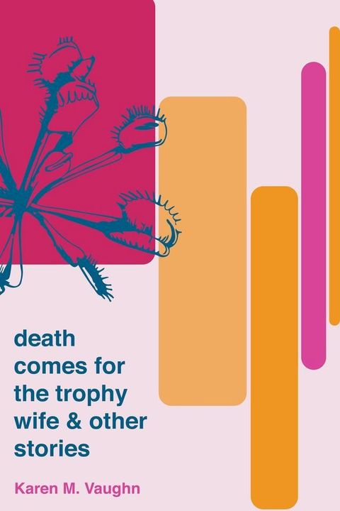 Death Comes for the Trophy Wife and Other Stories(Kobo/電子書)