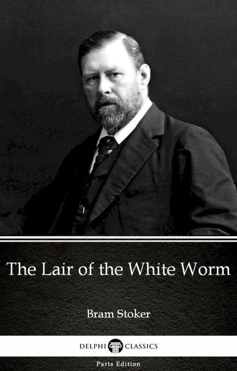 The Lair of the White Worm by Bram Stoker - Delphi Classics (Illustrated)(Kobo/電子書)