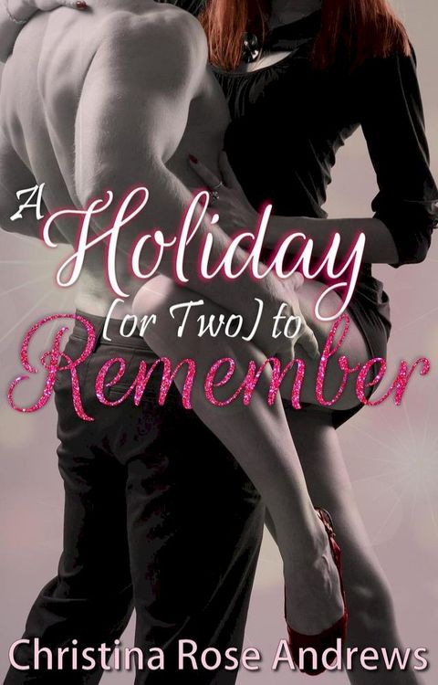 A Holiday (or Two) to Remember(Kobo/電子書)