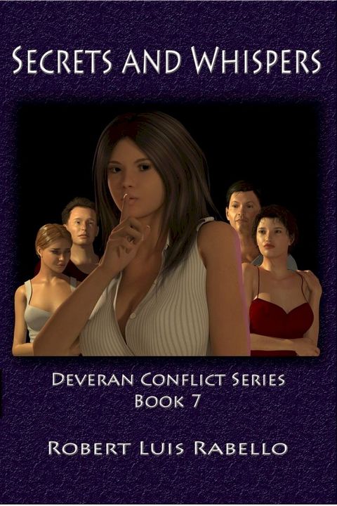 Secrets and Whispers: Deveran Conflict Series Book VII(Kobo/電子書)