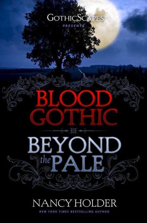 GothicScapes Presents: Blood Gothic and Beyond the Pale(Kobo/電子書)