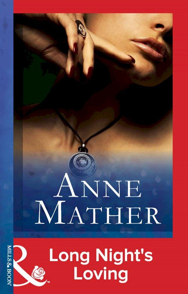  Long Night's Loving (The Anne Mather Collection) (Mills & Boon Vintage 90s Modern)(Kobo/電子書)