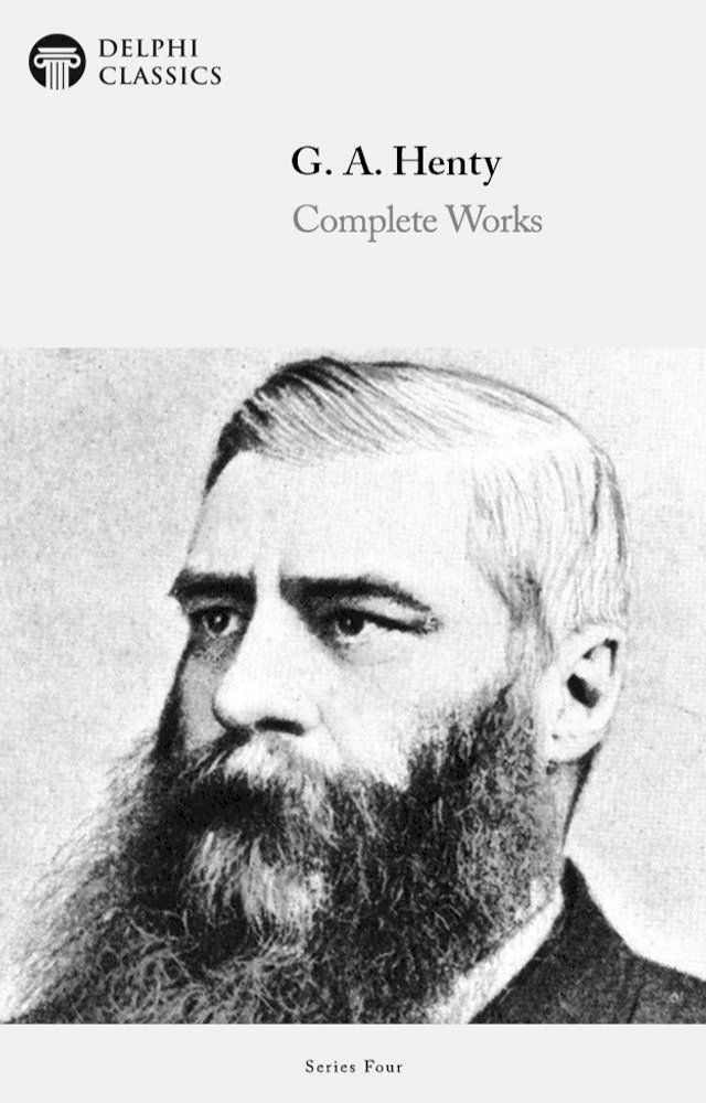  Complete Works of G. A. Henty (Delphi Classics)(Kobo/電子書)