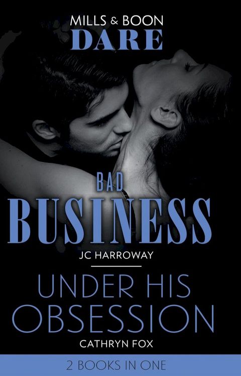 Bad Business / Under His Obsession: Bad Business / Under His Obsession (Mills & Boon Dare)(Kobo/電子書)