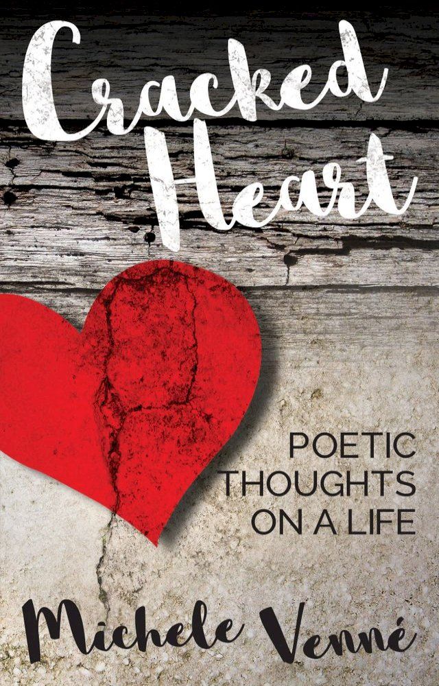  Cracked Heart: Poetic Thoughts on a LIfe(Kobo/電子書)