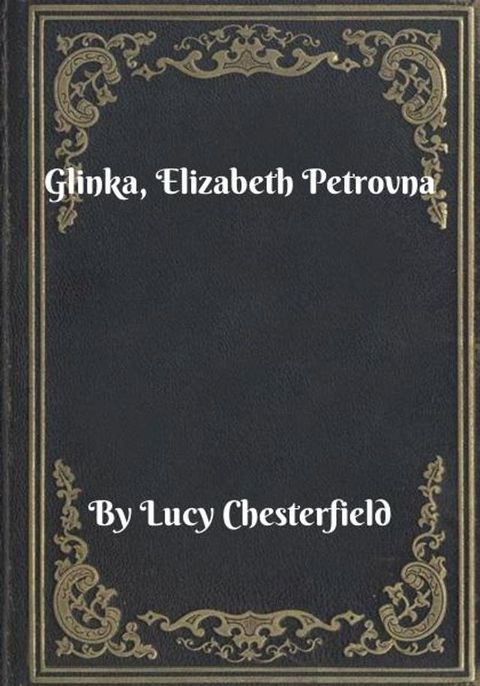 Glinka, Elizabeth Petrovna(Kobo/電子書)