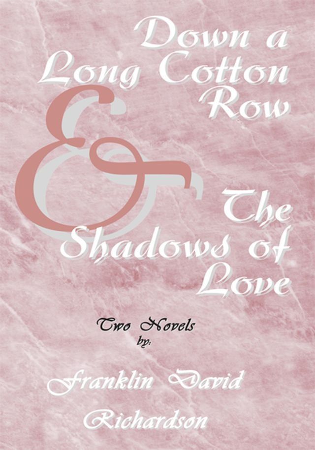  Down a Long Cotton Row and the Shadows of Love(Kobo/電子書)