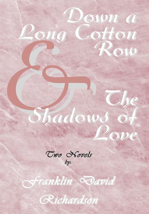 Down a Long Cotton Row and the Shadows of Love(Kobo/電子書)