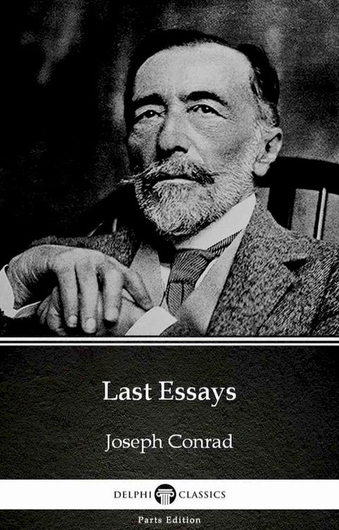 Last Essays by Joseph Conrad (Illustrated)(Kobo/電子書)