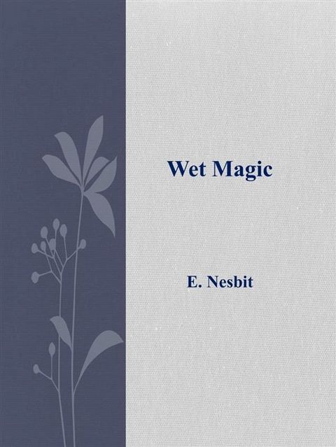 Wet Magic(Kobo/電子書)