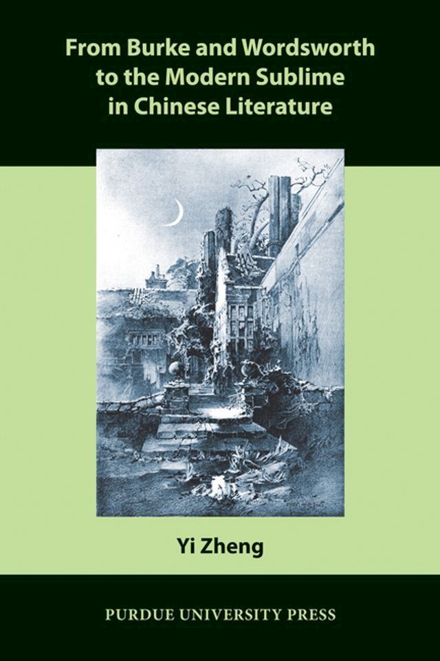  From Burke and Wordsworth to the Modern Sublime in Chinese Literature(Kobo/電子書)