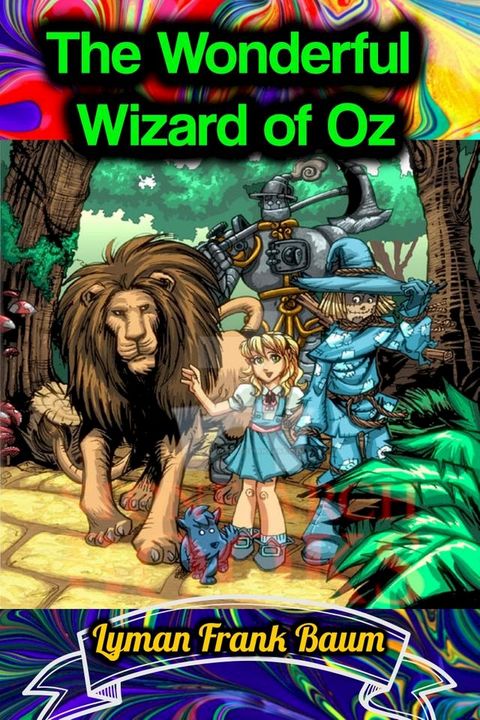 The Wonderful Wizard of Oz - Lyman Frank Baum(Kobo/電子書)