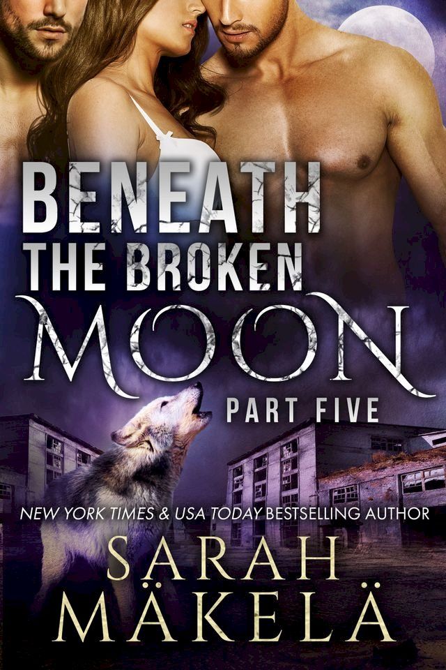  Beneath the Broken Moon: Part Five(Kobo/電子書)