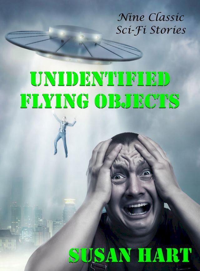  Unidentified Flying Objects: Nine Classic Sci-Fi Stories(Kobo/電子書)