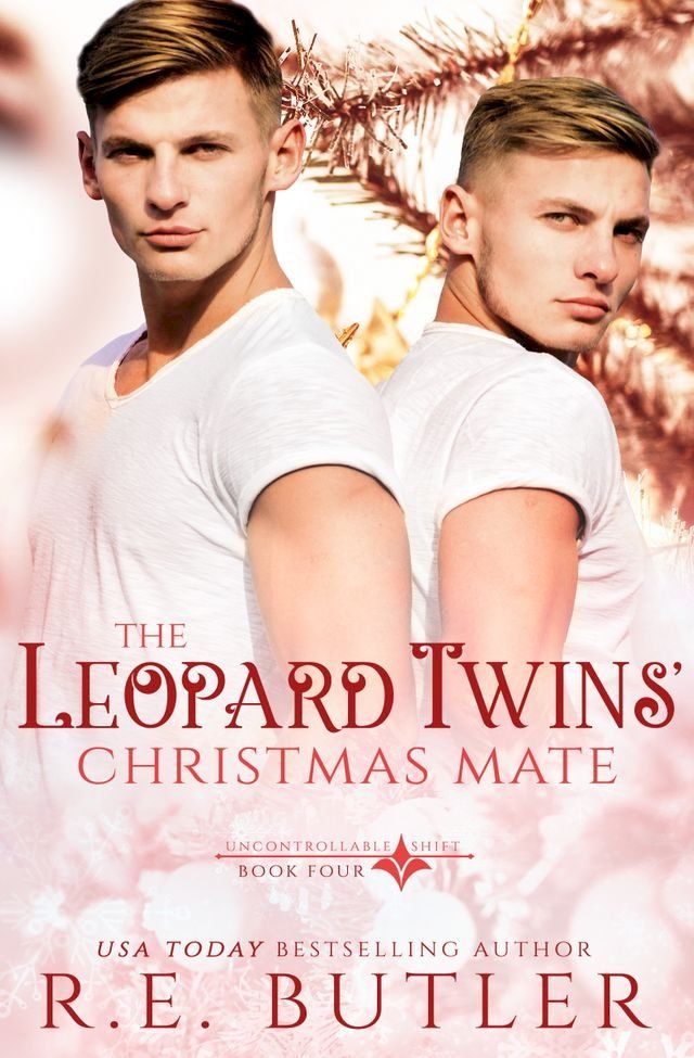  The Leopard Twins' Christmas Mate (Uncontrollable Shift Book Four)(Kobo/電子書)