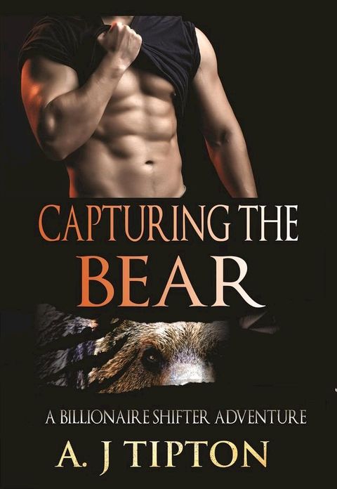 Capturing the Bear: A Billionaire Shifter Adventure(Kobo/電子書)