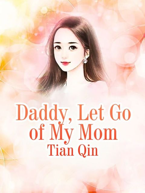 Daddy, Let Go of My Mom(Kobo/電子書)