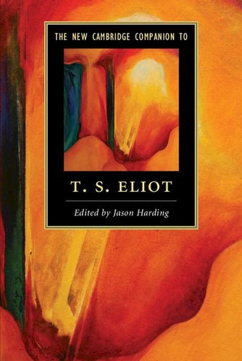 The New Cambridge Companion to T. S. Eliot(Kobo/電子書)