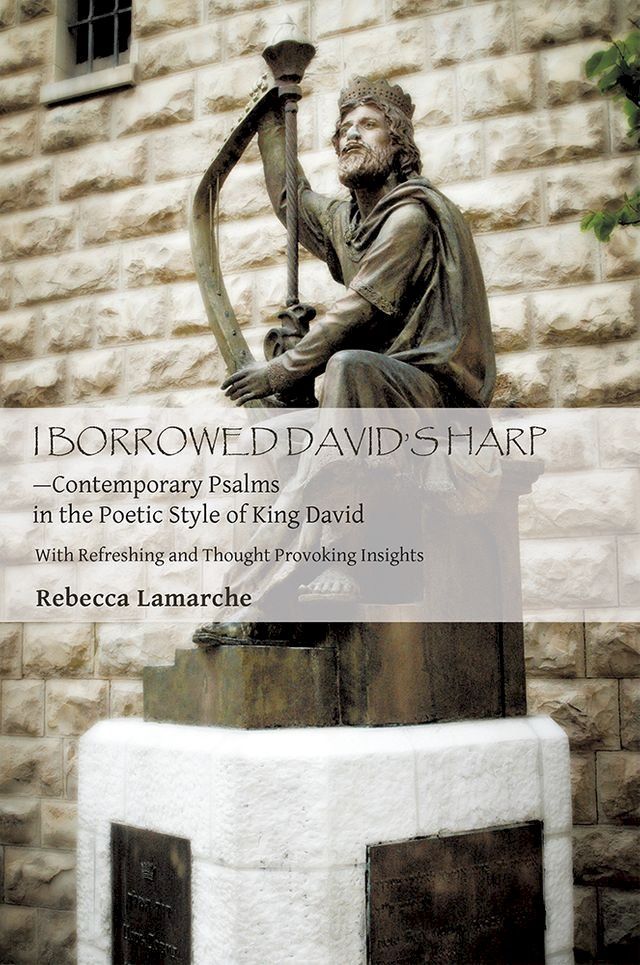  I Borrowed David’s Harp—Contemporary Psalms in the Poetic Style of King David(Kobo/電子書)