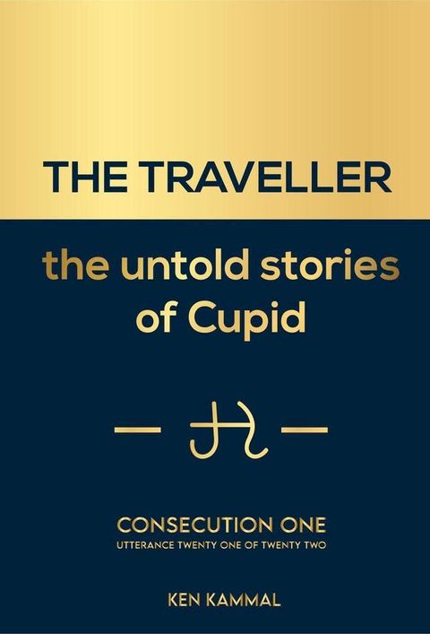 The Traveller the Untold Stories of Cupid Consecutuon One(Kobo/電子書)