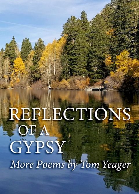 Reflections of a Gypsy: More Poems by Tom Yeager(Kobo/電子書)