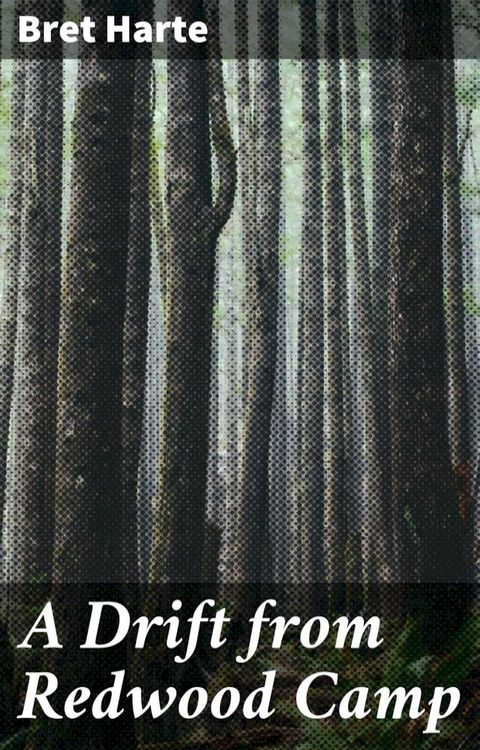 A Drift from Redwood Camp(Kobo/電子書)