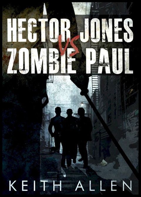 Hector Jones vs. Zombie Paul(Kobo/電子書)