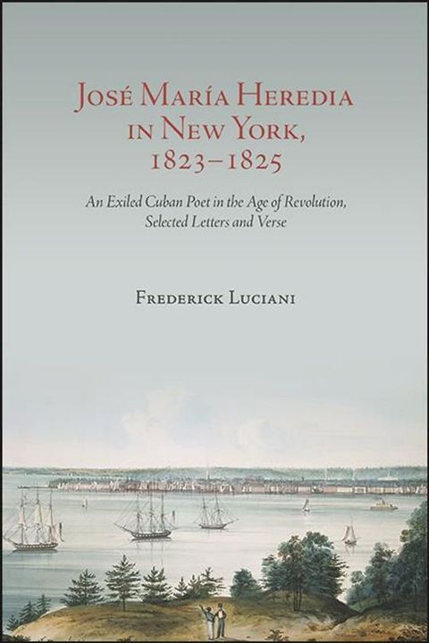 Jos&eacute; Mar&iacute;a Heredia in New York, 1823–1825(Kobo/電子書)