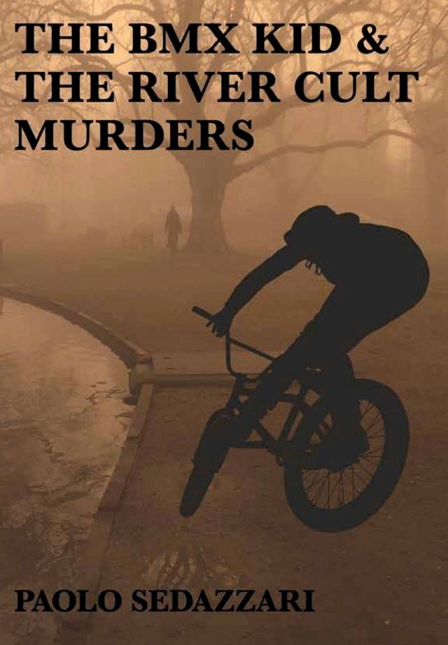  The BMX Kid & The River Cult Murders(Kobo/電子書)