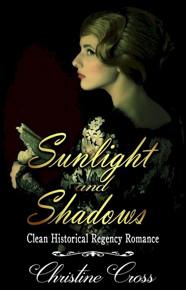  Sunlight and Shadows - Clean Historical Regency Romance(Kobo/電子書)