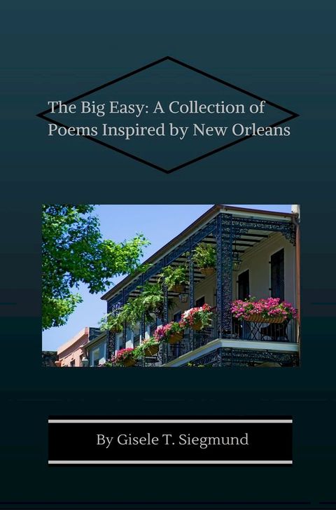 The Big Easy: A Collection of Poems Inspired by New Orleans(Kobo/電子書)