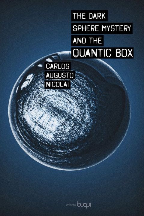 The dark sphere mystery and the quantic box(Kobo/電子書)