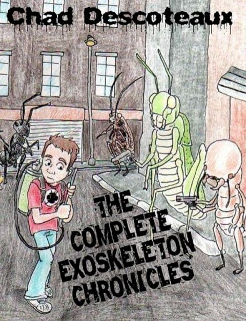 The Complete Exoskeleton Chronicles(Kobo/電子書)