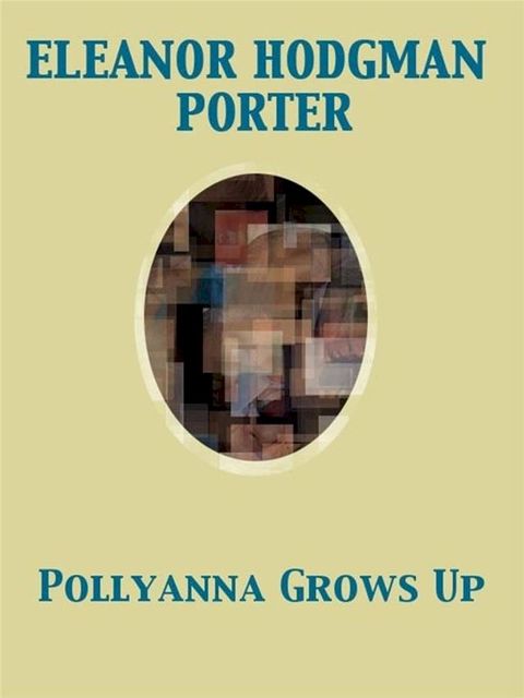 Pollyanna Grows Up(Kobo/電子書)